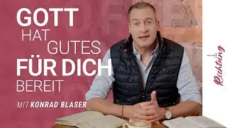 Konrad Blaser: Gott meint es gut mit dir | Coffee Talk