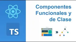 React con Typescript: 13 Componentes de Clase y Funcionales usando Typescript