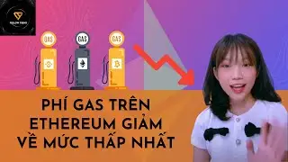 Ph&iacute; GAS tr&ecirc;n Ethereum giảm về mức thấp nhất | Follow Trend #followtrend #ftrend #ethereum #crypto
