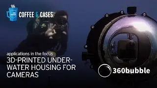🐠 3D-printed Underwater Camera Housing | Coffee & Cases: 360BUBBLE x DyeMansion