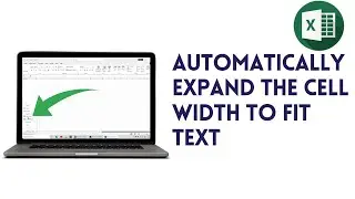 How To Automatically Expand The Cell Width To Fit Text In Microsoft Excel
