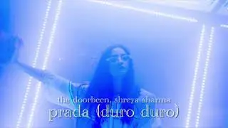 the doorbeen ft. shreya sharma - prada // duro duro (slowed + reverb) | requested!