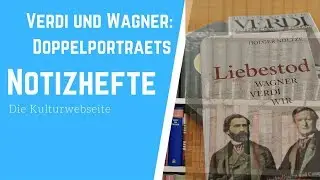 Verdi und Wagner: Die beiden wichtigsten Opernkomponisten des 19. Jahrhunderts im Doppelporträt