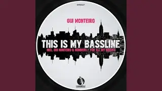This Is My Bassline (Original Mix)
