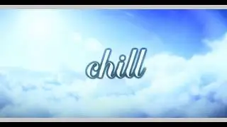 FREE CHILL TEMPLATE | SAPPHIRE, MBL | SVP 13+ |