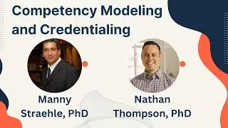 Competency Modeling & Professional Credentialing - Manny Straehle, PhD