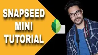 Snapseed mini tutorial   