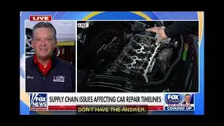 Supply Chain Issues and Vehicle Repair Time -  Bobby & Steve&rsquo;s Auto World talks with Fox & Friends