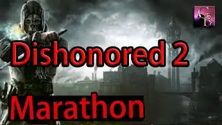 Dishonored 2 Story Mode Marathon | New Game +, 100% Immersion, No Skips