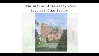 The Battle of Melrose, 1526, Scottish Clan Battle
