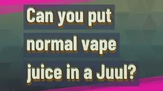 Can you put normal vape juice in a Juul?