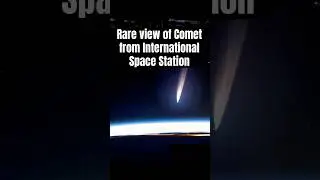 Real photo of a rare comet visiting Earth taken from the International Space Station