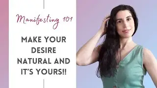 Make Your Desire Feel Natural And It's YOURS!!