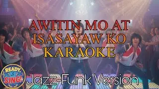 KARAOKE - Awitin Mo At Isasayaw Ko (1950&rsquo;s Motown Soul Jazz-Funk Version) With Backing Vocals