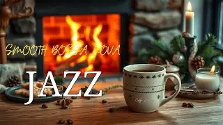Christmas Bossa Nova Coffee Jazz 🎄 Smooth Jazz Piano & Cozy Fireplace Ambience for Study and Relax