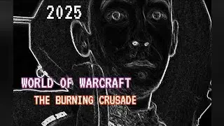 Почему в 2025 стоит попробовать World of Warcraft: The Burning Crusade? #wowclassic #game #gameplay 
