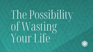 ⚠️The Possibility of Wasting Your Life⏳💨
