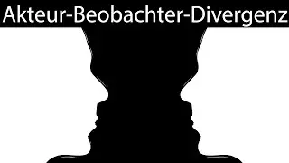 Was ist die Akteur-Beobachter-Divergenz?