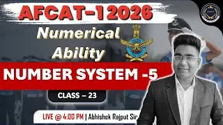 Number System | AFCAT 2026 Maths | Repeated Exam Questions (Part 5) | Class 23 | Namansh AFCAT Batch