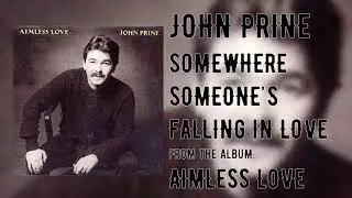John Prine - Somewhere Someone's Falling in Love - Aimless Love