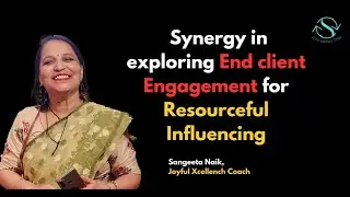 Synergy in exploring End client Engagement for Resourceful Influencing