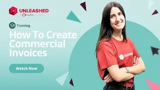 How To Create Commercial Invoices | Unleashed Inventory Management Training Academy