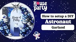 How to Setup a Astronaut Garland Kit | House of Party DecorationTutorial