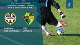 Kaszubia Kościerzyna - Wda Lipusz / LIVE / IV LIGA grupa pomorska [29.09.2018]