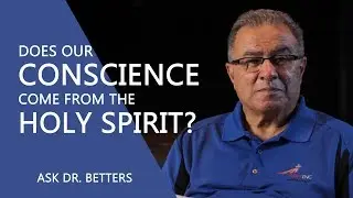 Does Our Conscience Come From The Holy Spirit?