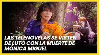 M&oacute;nica Miguel deja de luto las telenovelas con su partida | Las Estrellas