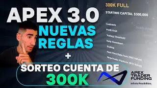 🔥Nuevas Reglas de Apex Trader Funding 2025 + Sorteo de Cuenta de 300K 🎁