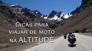 Dicas para Viajar de Moto na Altitude - Cordilheiras