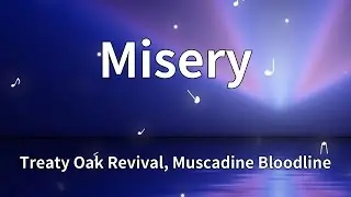 Treaty Oak Revival, Muscadine Bloodline - Misery (Lyrics)