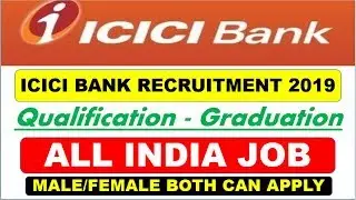 ICICI BANK RECRUITMENT 2019. || ICICI BANK CUSTOMER SERVICE MANAGER EXECUTIVE VACANCY 2019.