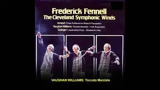 Vaughan Williams: Toccata Marziale (Cleveland Symphonic Winds) Frederick Fennell
