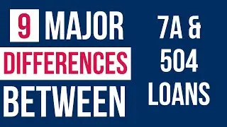 9 Major Differences between 7a and 504 Loans