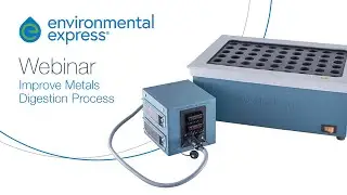 How to Improve Throughput, Accuracy & Consistency: Clean & Safe Sample Prep for Metals Digestion
