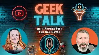 Geek Talk Live: Andrea and Dan Geek Out on Funnel Hubs, YouTube Challenges, and More!