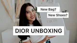 Dior Unboxing, a New Bag or Shoes?