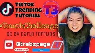 TOUCHCHALLENGE | T3 | TIKTOK TRENDING TUTORIAL | TREBZPAGE