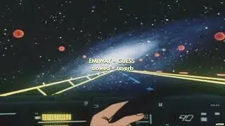 EMIWAY - GUESS { slowed + reverb } | ASTERIX