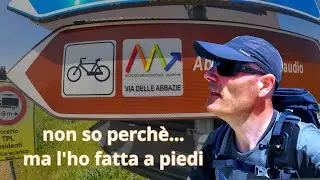 Non so perchè...ma l'ho fatta a piedi - Via delle Abbazie - trekking urbano 