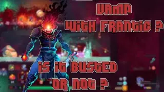 Vamp and Frantic sword ?? is it BUSTED ? | Viewer suggested build | Dead Cells 5BC Run !!