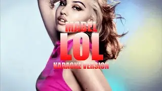 LOL - Mabel (Instrumental Karaoke) [KARAOK&J]