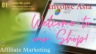 Part 1 | Affiliate Marketing | Involve Asia | Welcome to  our shop!