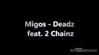 Migos ft 2 Chainz  - Deadz Lyrics