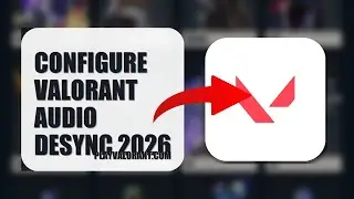 How To Configure Valorant Audio Desync 2026 (STEP BY STEP)
