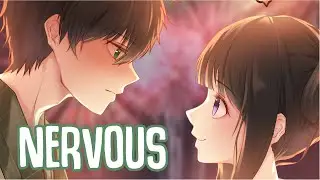 「Nightcore」&rarr; Nervous (Lyrics) by Dylan Emmet
