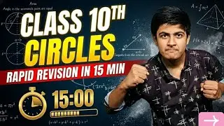 Class 10 Maths | Circles Chapter🔥 🔵 Rapid Revision in 15 Minutes | Board Exam