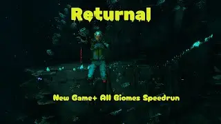 Returnal NG+ All Biomes PB  13:37.2